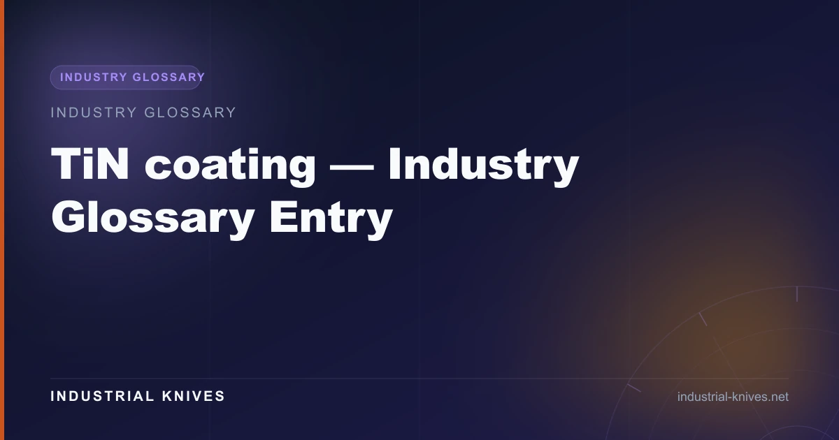 TiN coating — Industry Glossary Entry