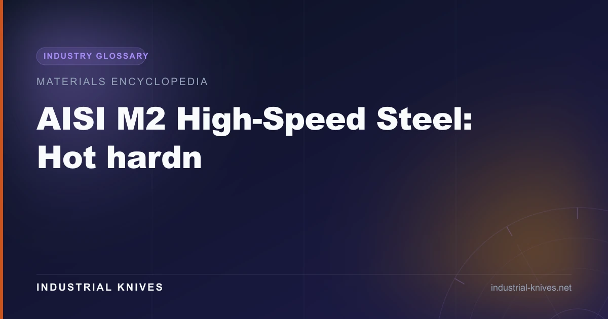 AISI M2 is the workhorse high-speed steel of the converting and slitting industry. Molybdenum-tungsten-vanadium tool steel, hardened to HRC 62–65.