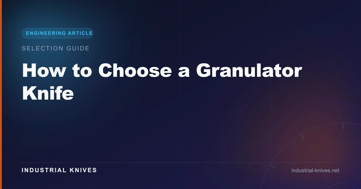 How to Choose a Granulator Knife